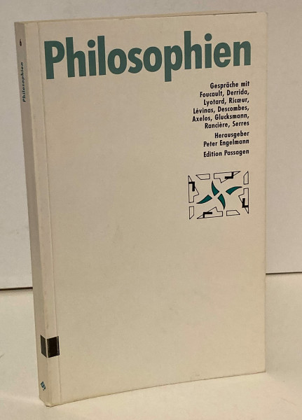 Philosophien: Gespräche mit Michel Foucault, Jacques Derrida, Jean-François Lyotard u.a