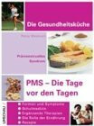 PMS - Die Tage vor den Tagen. Prämenstruelles Syndrom