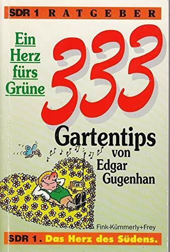 Ein Herz fürs Grüne. 333 Gartentips