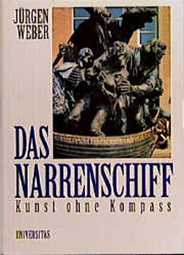 Das Narrenschiff: Kunst ohne Kompass