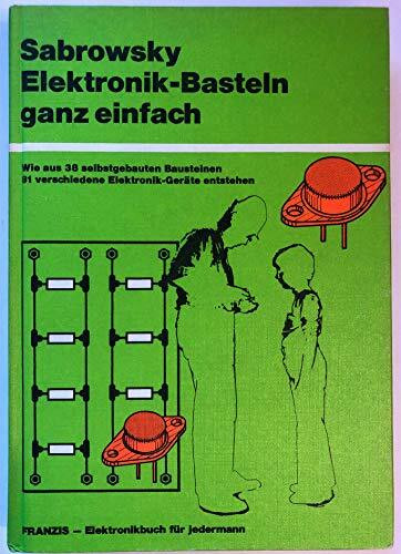 Elektronik - Basteln ganz einfach