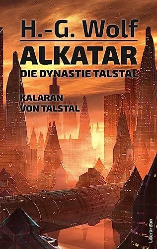 Alkatar. Die Dynastie Talstal. Kalaran von Talstal (Literareon)