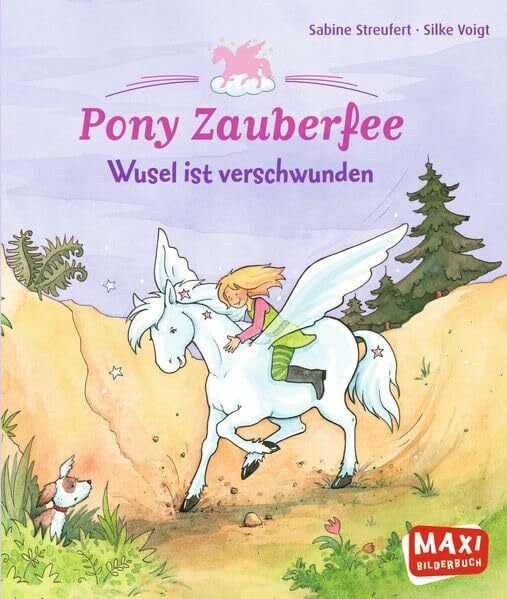 Pony Zauberfee. Wusel ist verschwunden (MAXI Bilderbuch)