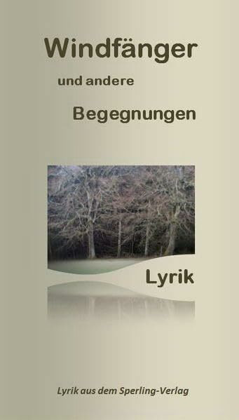 Windfänger und andere Begegnungen: Lyrik