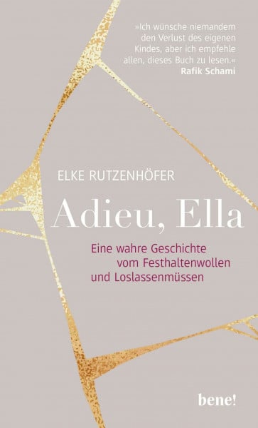 Adieu, Ella: Eine wahre Geschichte vom Festhaltenwollen und Loslassenmüssen | Memoir über Verlust, Trost und Trauerbewältigung