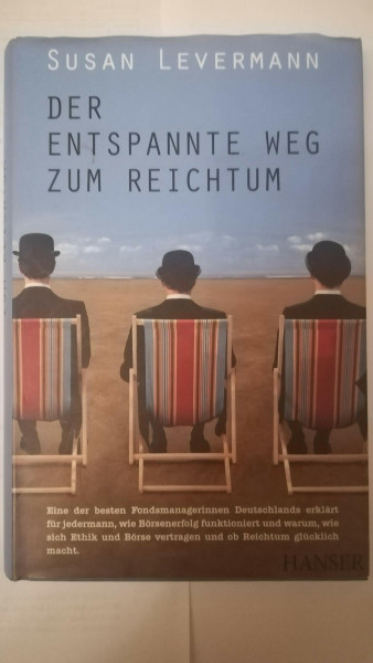 Der entspannte Weg zum Reichtum: Ausgezeichnet mit d. Deutschen Finanzbuchpreis 2011