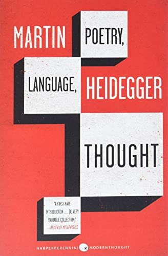 Poetry, Language, Thought: Essential Philosophy―Heidegger's Brilliant Writings on Art, Truth, and Thinking (Harper Perennial Modern Thought, 57)