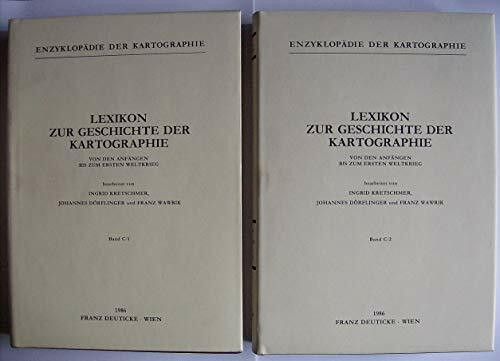 Lexikon zur Geschichte der Kartographie: Von den Anfängen bis zum Ersten Weltkrieg (Die Kartographie und ihre Randgebiete)