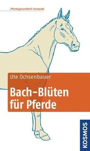 Bach-Blüten für Pferde kompakt
