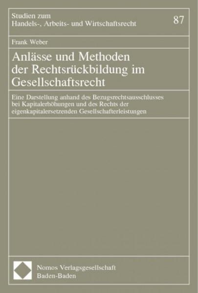 Anlässe und Methoden der Rechtsrückbildung im Gesellschaftsrecht