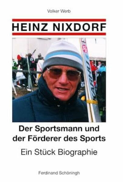 Heinz Nixdorf: Der Sportsmann und der Förderer des Sports. Ein Stück Biographie