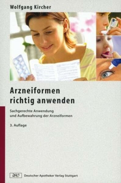 Arzneiformen richtig anwenden: Sachgerechte Anwendung und Aufbewahrung der Arzneiformen
