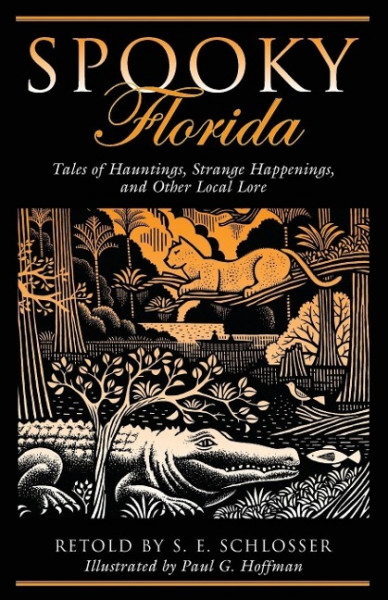 Spooky Florida: Tales of Hauntings, Strange Happenings, and Other Local Lore