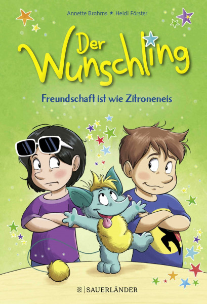 Der Wunschling – Freundschaft ist wie Zitroneneis: Serie für Leseanfänger