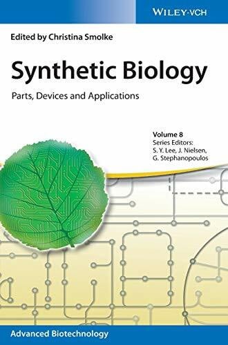 Synthetic Biology: Parts, Devices and Applications (Advanced Biotechnology, 8, Band 8)