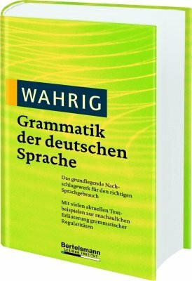 Wahrig 4. Grammatik der deutschen Sprache.: Sprachsystem und Sprachgebrauch