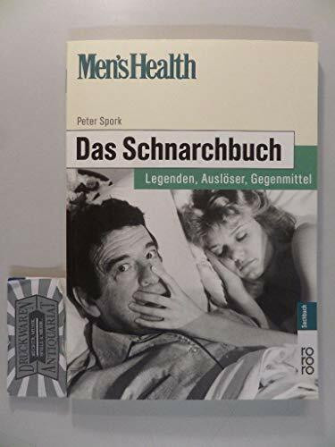 Das Schnarchbuch: Legenden, Auslöser, Gegenmittel