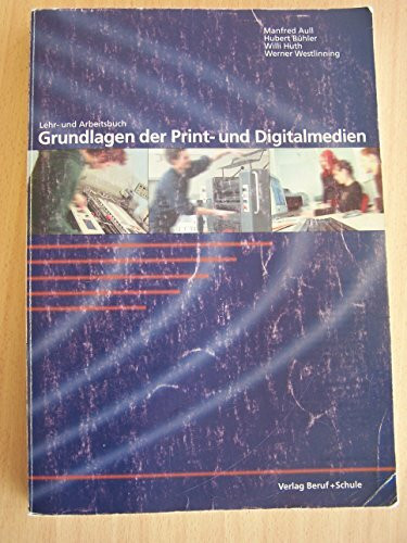 Lehr- und Arbeitsbuch Grundlagen der Print- und Digitalmedien