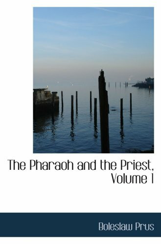 The Pharaoh and the Priest, Volume 1: An Historical Novel of Ancient Egypt