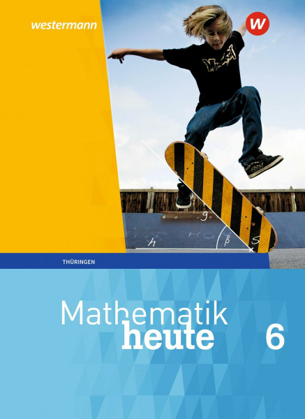Mathematik heute - Ausgabe 2018 für Thüringen: Schulbuch 6