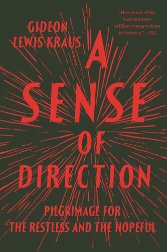A Sense of Direction: Pilgrimage for the Restless and the Hopeful A Sense of Direction: Pilgrimage for the Restless and the Hopeful