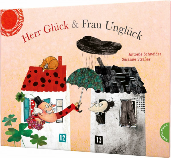 Herr Glück und Frau Unglück: Ein Bilderbuch über das Glücklichsein