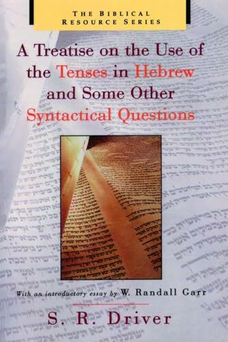 A Treatise on the Use of the Tenses in Hebrew and Some Other Syntactical Questions (The Biblical Resource Series)