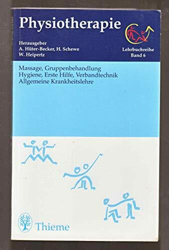Physiotherapie, 14 Bde., Bd.6, Massage, Gruppenbehandlung, Hygiene, Erste Hilfe, Verbandtechnik, Allgemeine Krankheitslehre