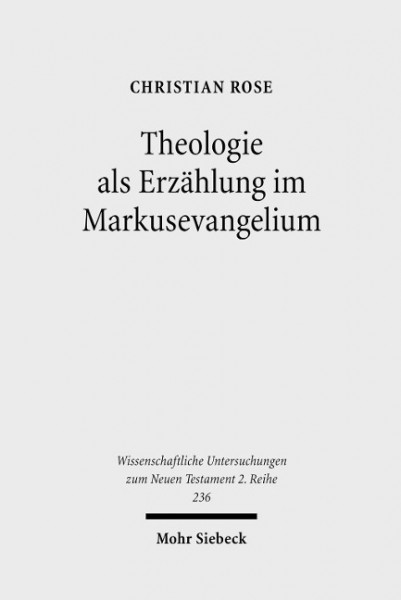 Theologie als Erzählung im Markusevangelium