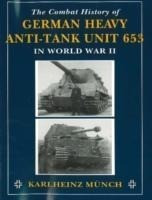 The Combat History of German Heavy Anti-Tank Unit 653 in World War II