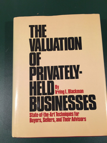 The Valuation of Privately-Held Businesses: State-Of-The-Art Techniques for Buyers, Sellers and Their Advisors