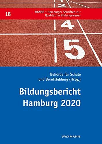 Bildungsbericht Hamburg 2020 (HANSE - Hamburger Schriften zur Qualität im Bildungswesen)