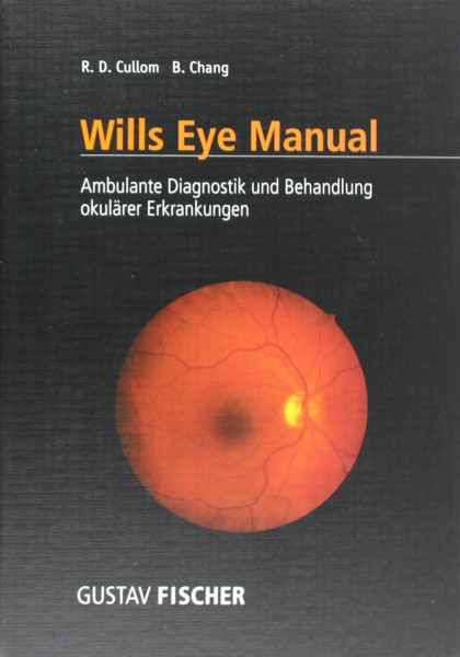 Wills Eye Manual: Ambulante Diagnostik und Behandlung okulärer Erkrankungen