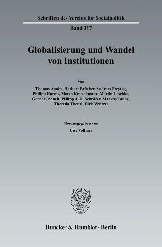 Globalisierung und Wandel von Institutionen. (Schriften des Vereins für Socialpolitik, Band 317)