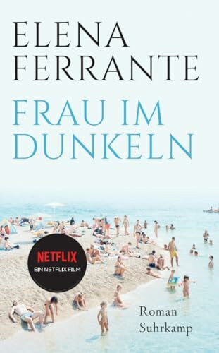 Frau im Dunkeln: Roman | Von der Autorin des Bestsellers »Meine geniale Freundin« (suhrkamp taschenbuch)
