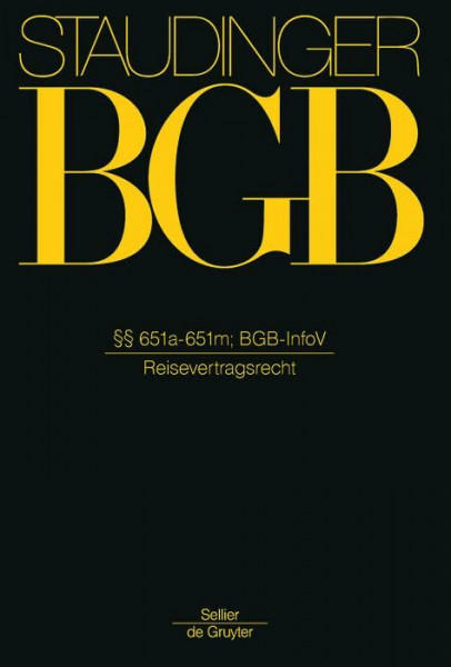 §§ 651a-651m: (Reisevertragsrecht) (J. von Staudingers Kommentar zum Bürgerlichen Gesetzbuch mit Einführungsgesetz und Nebengesetzen. Recht der Schuldverhältnisse)