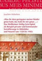 »Was ihr dem geringsten meiner Brüder getan habt, das habt ihr mir getan ...« - Das Weilheimer Heili
