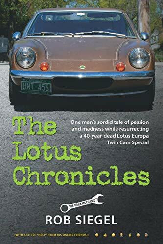 The Lotus Chronicles: One man’s sordid tale of passion and madness while resurrecting a 40-year-dead Lotus Europa Twin Cam Special