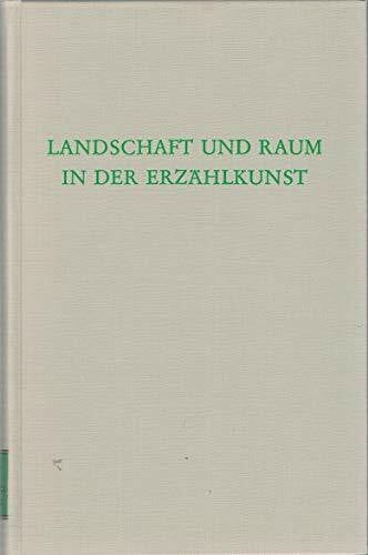 Landschaft und Raum in der Erzahlkunst (Wege der Forschung ; Bd. 418) (German Edition)