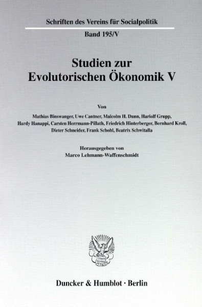 Studien zur Evolutorischen Ökonomik V. Theoretische und empirische Beiträge zur Analyse des wirtschaftlichen Wandels. Mit Tab., Abb. (Schriften des Vereins für Socialpolitik. Neue Folge; SVS 195/V)