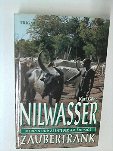 Nilwasser Zaubertrank: Medizin und Abenteuer am Äquator