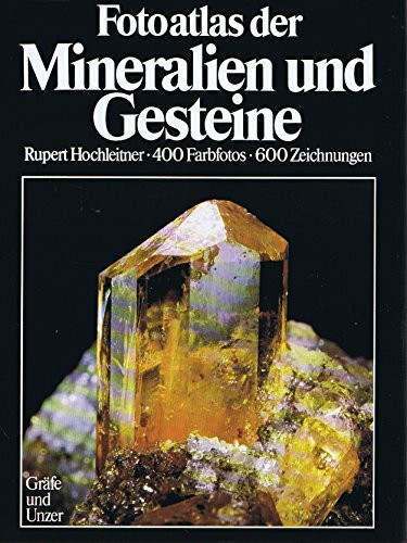 Fotoatlas der Mineralien und Gesteine. Das große Bestimmungsbuch in Farbe