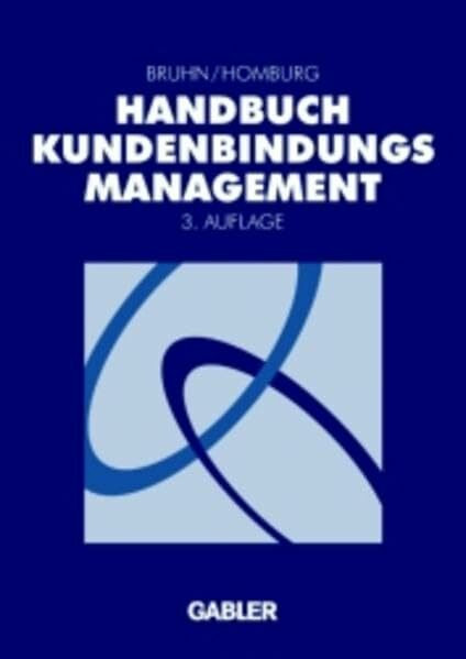 Handbuch Kundenbindungsmanagement: Grundlagen - Konzepte - Erfahrungen