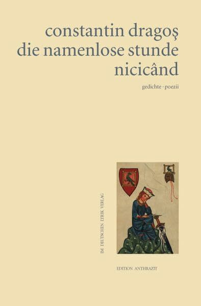 die namenlose stunde. nicicând: gedichte · poezia. deutsch/rumänisch (deutscher lyrik verlag)