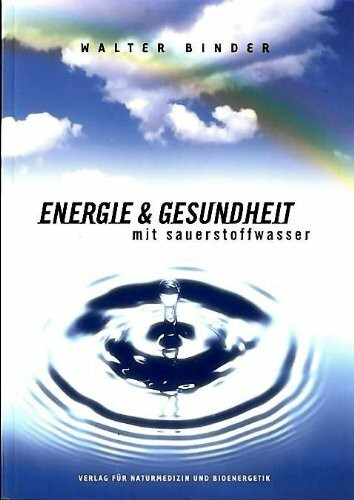 Energie und Gesundheit mit Sauerstoffwasser