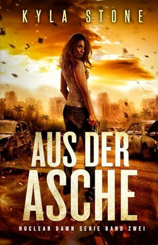 Aus Der Asche: NUCLEAR DAWN Serie Band Zwei