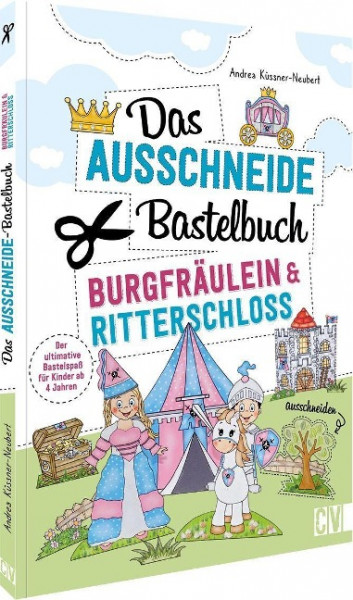 Das Ausschneide-Bastelbuch - Burgfräulein & Ritterschloss