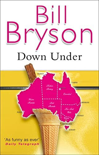 Down Under: Travels in a Sunburned Country