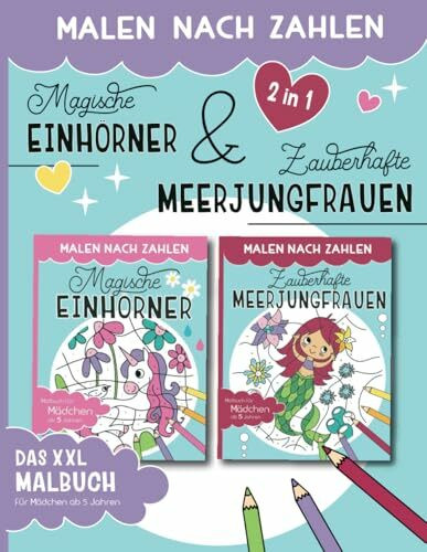 Malen Nach Zahlen - Magische Einhörner & Zauberhafte Meerjungfrauen: 2 in 1 Bundle - Malen, lesen und lernen - Das XXL Kombi Malbuch für Mädchen ab 5 Jahren (Malen nach Zahlen für Kinder)