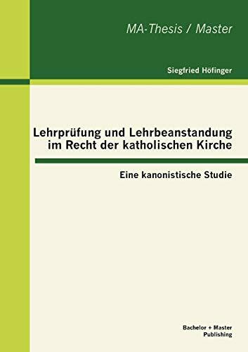 Lehrprüfung und Lehrbeanstandung im Recht der katholischen Kirche: Eine kanonistische Studie